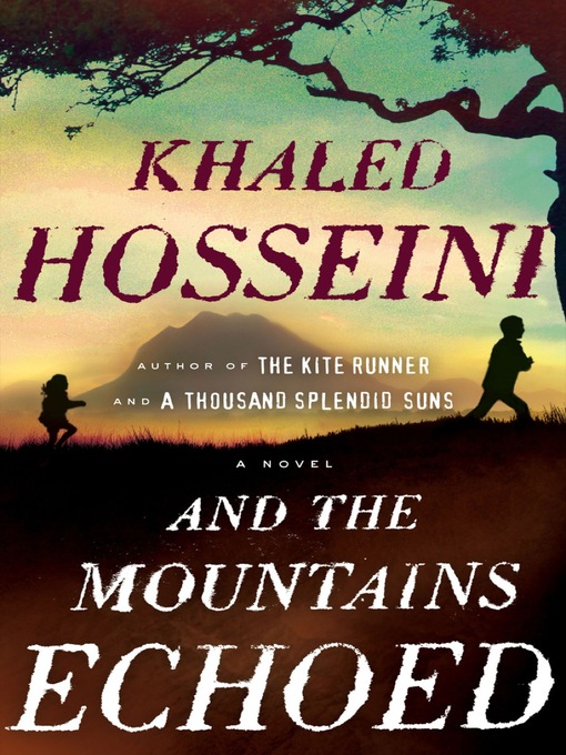 Title details for And the Mountains Echoed by Khaled Hosseini - Available
